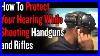 How_To_Protect_Your_Hearing_While_Shooting_Handguns_And_Rifles_01_lbxf